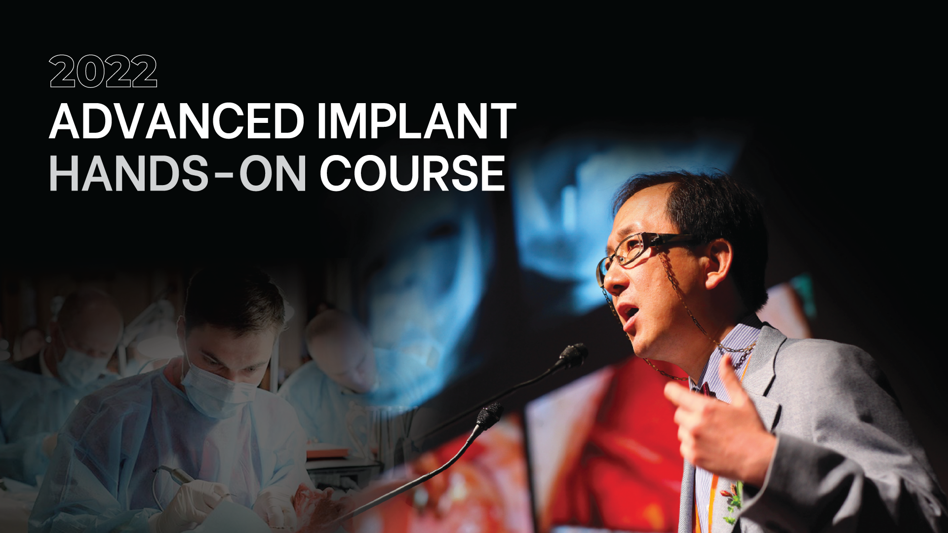 2022 Advanced Implant Hands-on Course 2022 Advanced Implant Hands-on Course