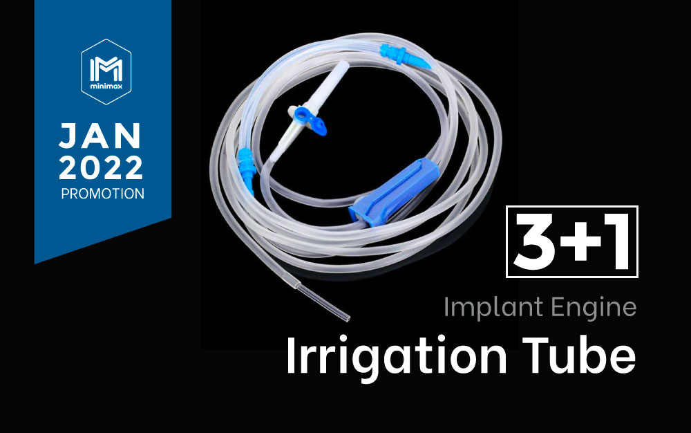2022 Jan Promotion - Irrigation Tube [Minimax Implant]