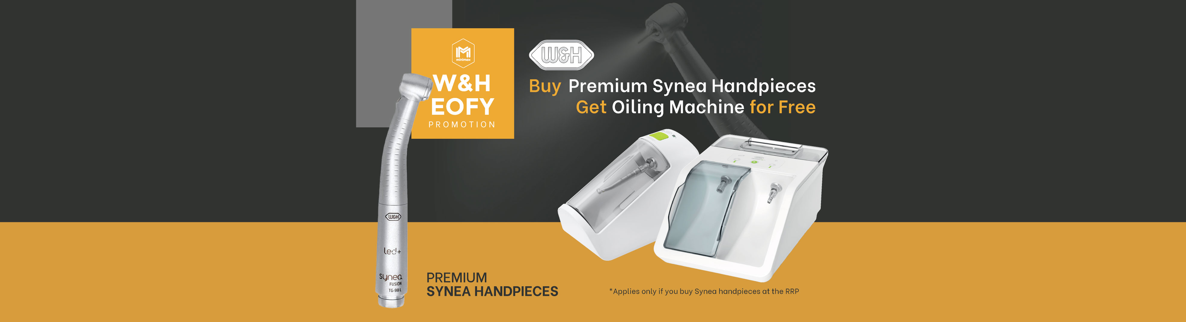 EOFY 2023 Promotion 3 (W&H Handpieces & Maintenance Unit) EOFY 2023 Promotion 3 (W&H Handpieces & Maintenance Unit)